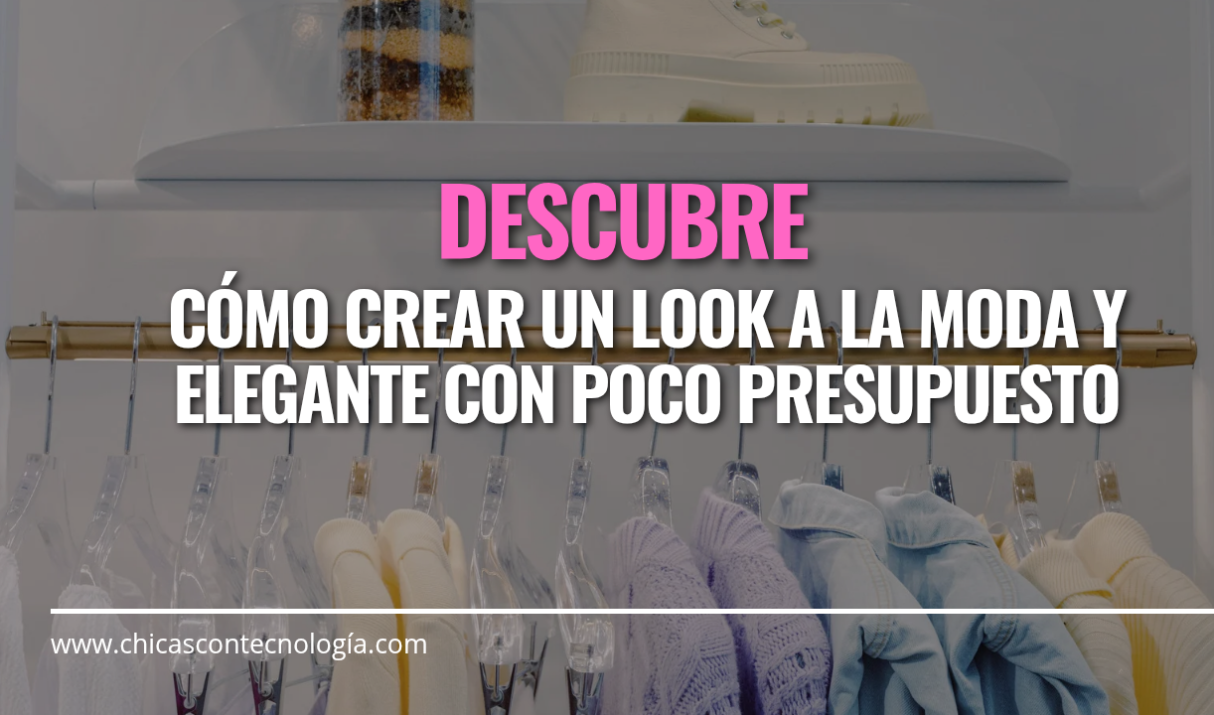 Luce como una estrella con poco presupuesto! Consejos para crear un look a la moda y elegante sin gastar una fortuna