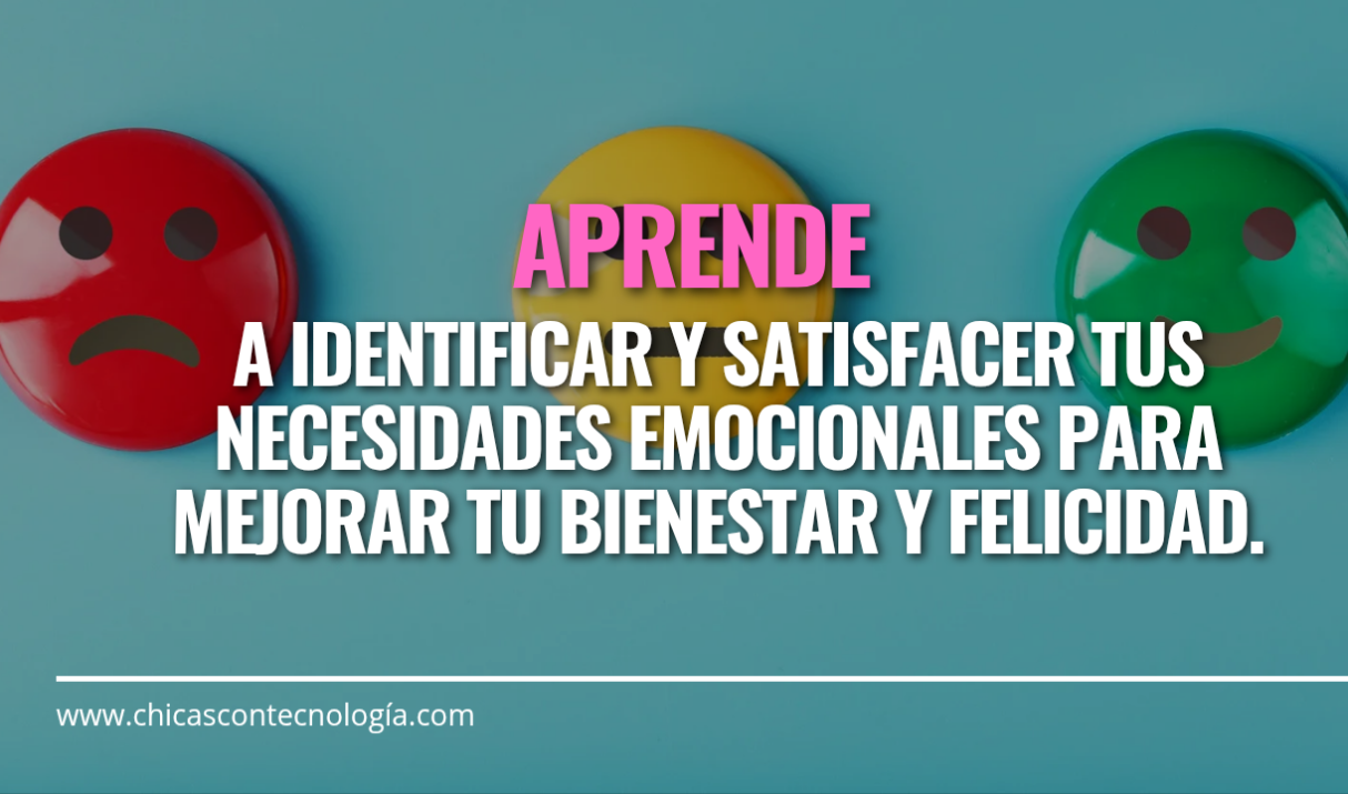 Descubre Cómo Satisfacer tus Necesidades Emocionales: Un Guía para una Vida más Plena y Satisfactoria