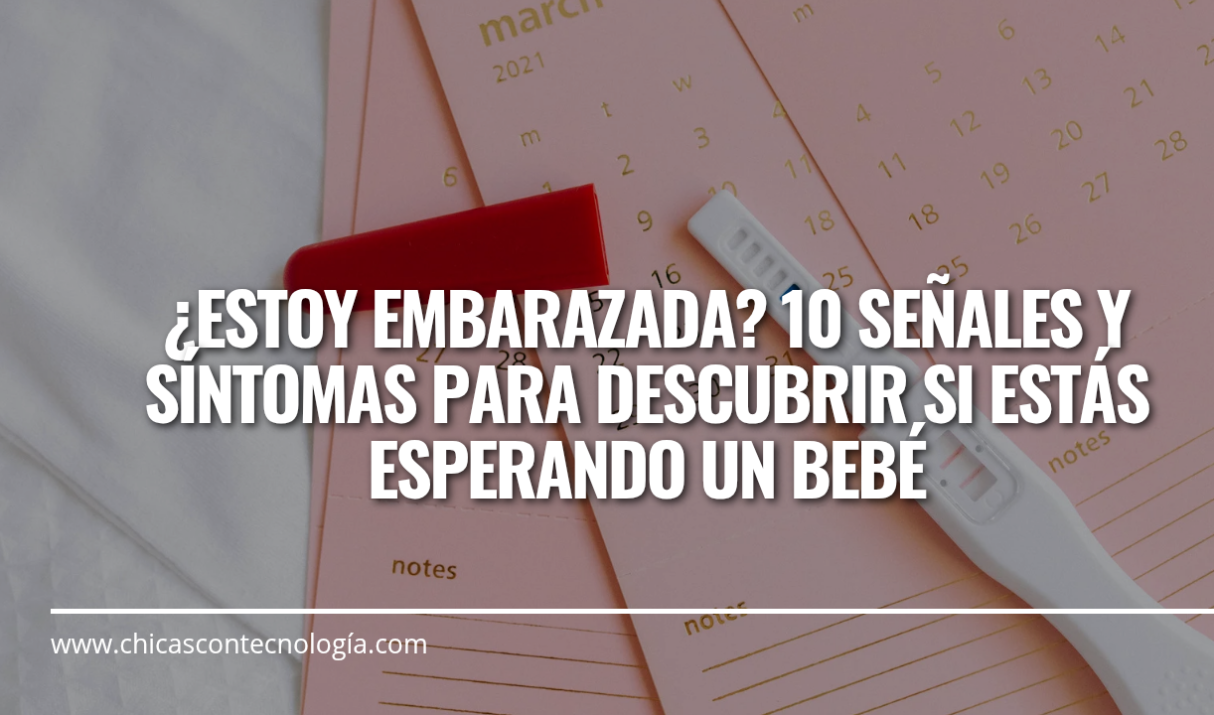 Cómo saber si estoy embarazada