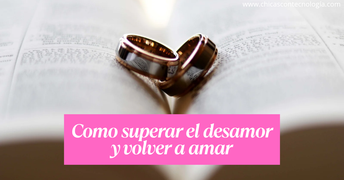 Como superar el desamor y volver a amar