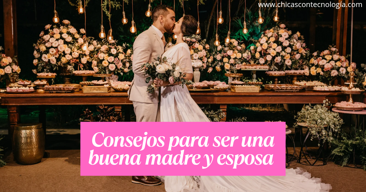 Consejos para ser una buena madre y esposa